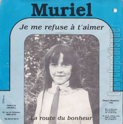 [Pochette de Je me refuse  t’aimer / La route du bonheur (MURIEL (Lecomte))]