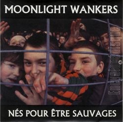 [Pochette de Ns pour tre sauvages (MOONLIGHT WANKERS)]
