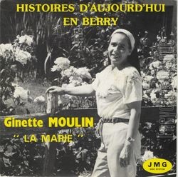 [Pochette de Histoires d’aujourd’hui en Berry (Ginette MOULIN "La Marie")]
