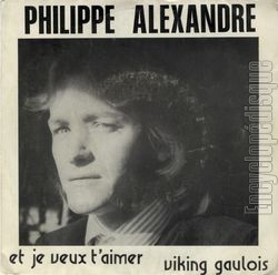 [Pochette de Et je veux t’aimer (Philippe ALEXANDRE)]