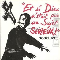 [Pochette de Et si Dieu n’etait pas un sujet srieux ! (GOGOL (GOGOL 1er et la HORDE))]