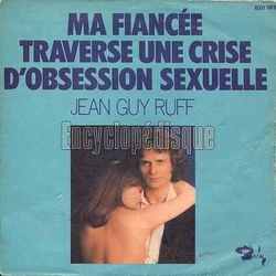 [Pochette de Ma fiance traverse une crise d’obsession sexuelle (Jean-Guy RUFF)]