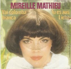 [Pochette de Vai Colomba Bianca / Tu Es Aus Liebe (Mireille MATHIEU)]