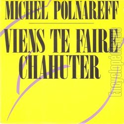 [Pochette de Viens te faire chahuter (Michel POLNAREFF)]