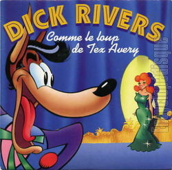 [Pochette de Comme le loup de Tex Avery (Dick RIVERS)]