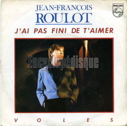 [Pochette de J’ai pas fini de t’aimer (Jean-Franois ROULOT)]