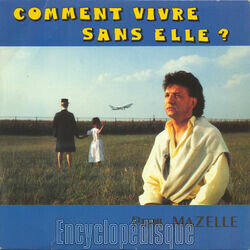 [Pochette de Comment vivre sans elle (Philippe MAZELLE)]