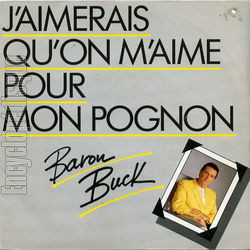 [Pochette de J’aimerais qu’on m’aime pour mon pognon (BARON BUCK)]