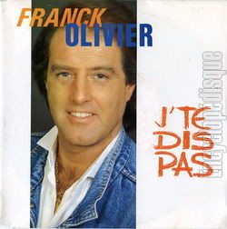[Pochette de J’te dis pas (Franck OLIVIER)]