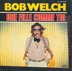[Pochette de Bob WELCH -  Une fille comme toi  (Les FRANCOPHILES)]