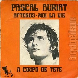 [Pochette de Attends-moi la vie (Pascal AURIAT)]