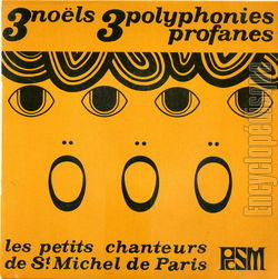 [Pochette de 3 nols, 3 polyphonies profanes (Les PETITS CHANTEURS DE ST MICHEL DE PARIS)]