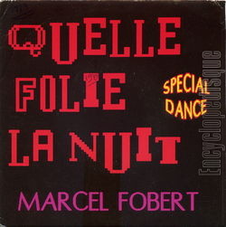 [Pochette de Quelle folie la nuit (Marcel FOBERT)]