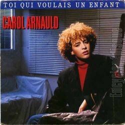[Pochette de Toi qui voulais un enfant (Carol ARNAULD)]