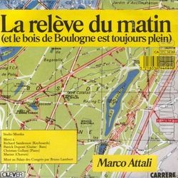 [Pochette de La relve du matin (et le bois de Boulogne est toujours plein) (Marco ATTALI) - verso]