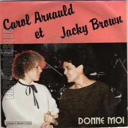 [Pochette de Donne-moi (Carol ARNAULD et Jacky BROWN)]