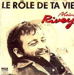 [Pochette de Le rle de ta vie (Alain RIVEY)]