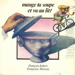 [Pochette de Mange ta soupe et va au lit (Franoise MOREAU et Franois IMBERT)]