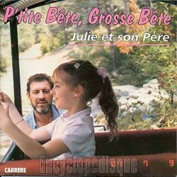 [Pochette de P’tite bte, grosse bte (JULIE ET SON PRE)]