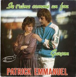 [Pochette de Je t’aime comme un fou (Patrick EMMANUEL)]