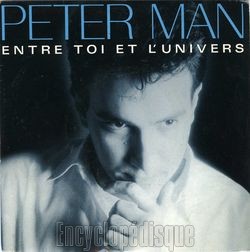 [Pochette de Entre toi et l’univers (Peter MAN)]