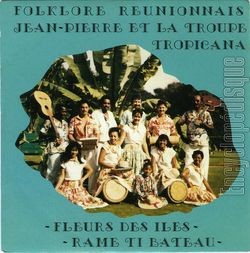 [Pochette de Fleur des iles (JEAN-PIERRE et la TROUPE TROPICANA)]