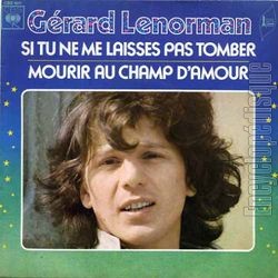 [Pochette de Si tu ne me laisses pas tomber • Mourir au champ d’amour (Grard LENORMAN)]