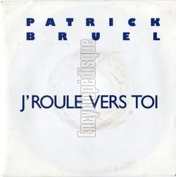 [Pochette de J’roule vers toi (Patrick BRUEL)]
