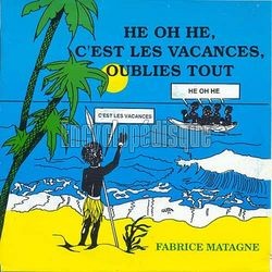 [Pochette de H oh h, c’est les vacances, oublie tout (Fabrice MATAGNE)]