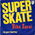 Super skate