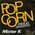 Pop corn