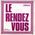 Le rendez-vous