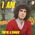 I am