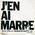 J'en ai marre