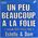 Un peu, beaucoup,  la folie