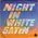 Night in white satin